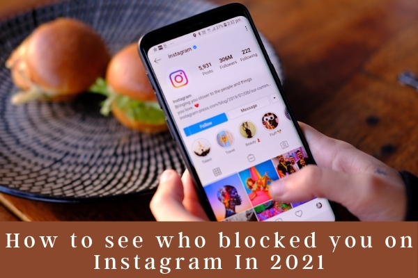 How to see who blocked you on Instagram In 2021
