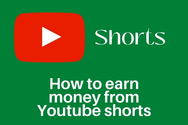 How to earn money from Youtube shorts