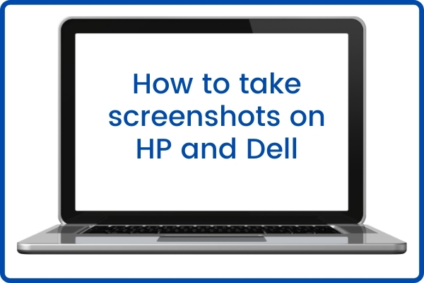 How to take screenshots on HP and Dell