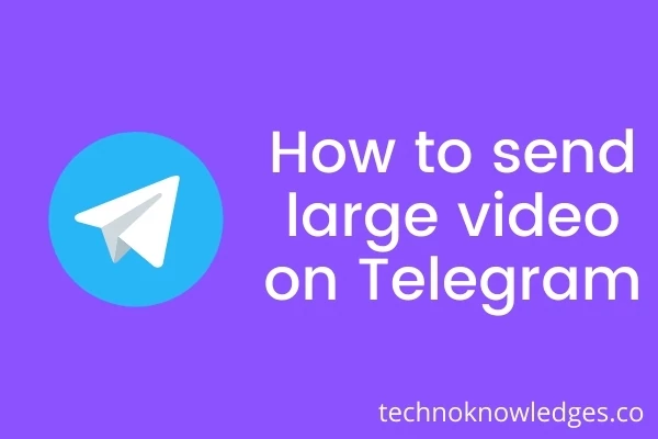 How to send large video on Telegram