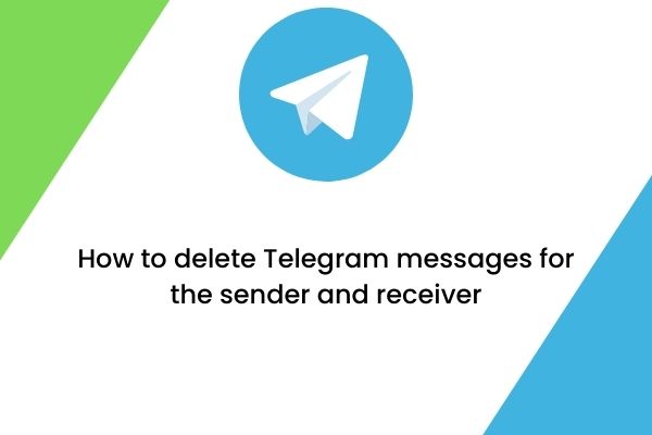 How to delete Telegram messages for the sender and receiver
