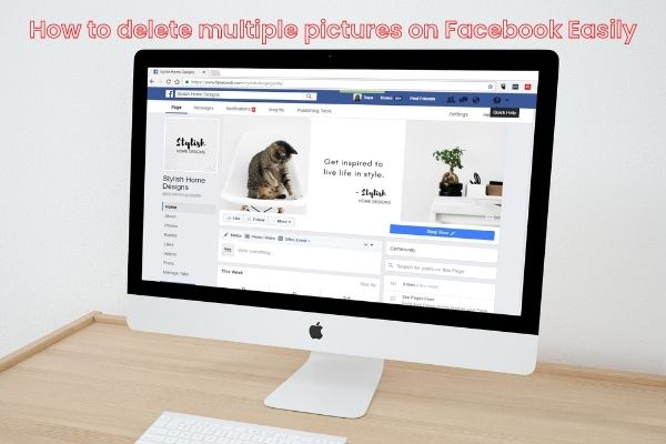 How to delete multiple pictures on Facebook Easily