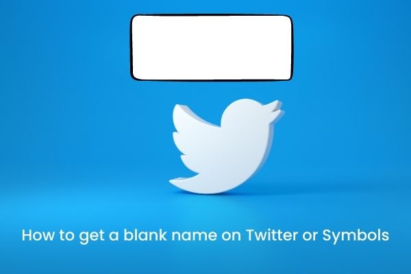 How to get a blank name on Twitter or Symbols