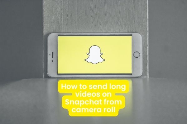 How to send long videos on Snapchat from camera roll